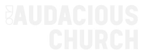 Audacious Church